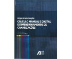 Cálculo Manual e Digital e Dimensionamento de Canalizações (Elétricas) - contém CD multimédia